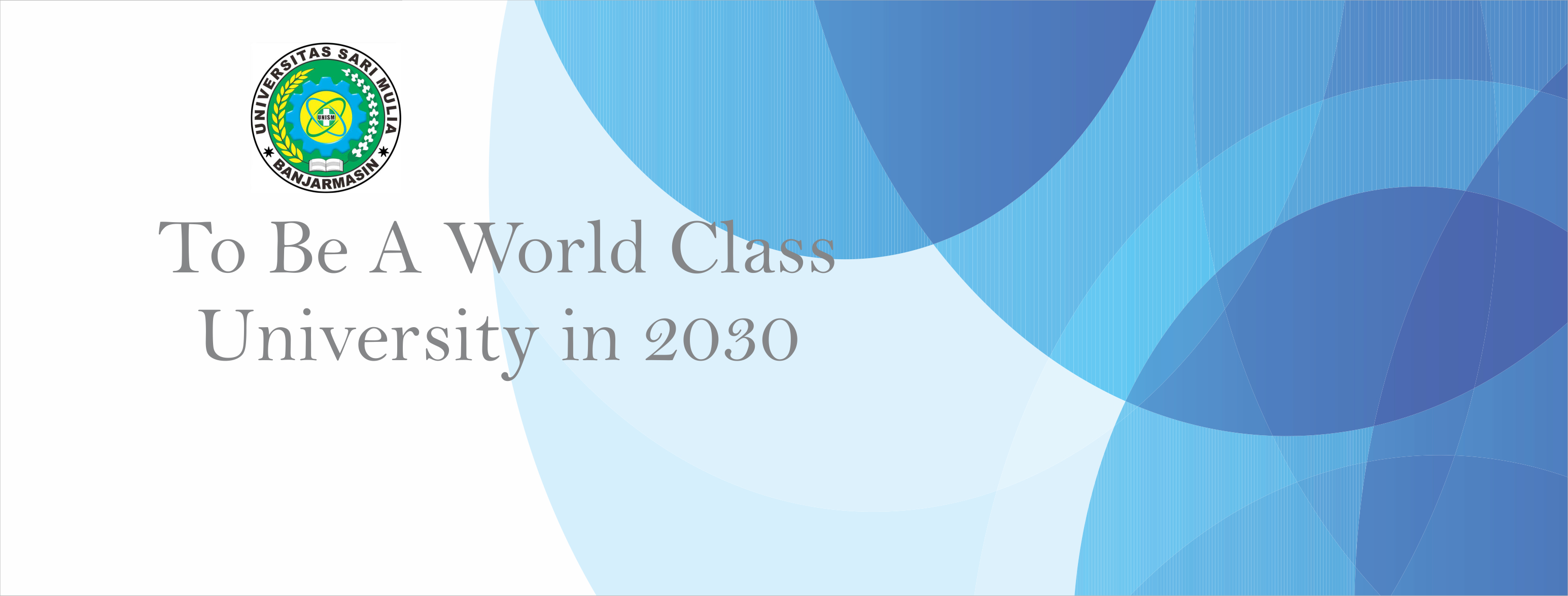 To Be A World Class University In 2035 | Universitas Sari Mulia